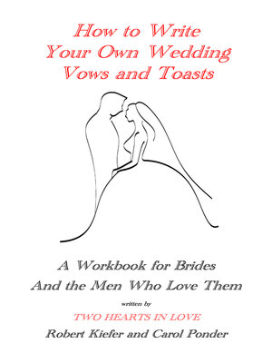cover image of How to Write Your Own Wedding Vows and Toasts: a Workbook for Brides and the Men Who Love Them